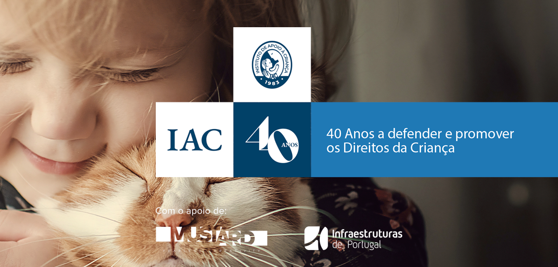 IP apoia a Campanha do I.A.C. “40 anos a defender e promover os Direitos da Criança”  